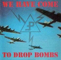 Pouppée Fabrikk : We Have Come to Drop Bombs